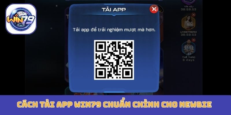 Cách tải app Win79 chuẩn chỉnh cho newbie